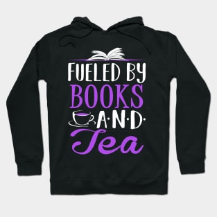 Fueled by Books and Tea Hoodie